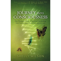 Journey into Consciousness: One Woman's Story of Spiritual Awakening