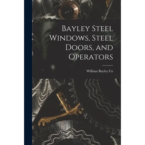 Bayley Steel Windows, Steel Doors, and Operators
