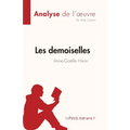 Les demoiselles d'Anne-Gaëlle Huon (Analyse de l'oeuvre): Résumé complet et analyse détaillée de l'oeuvre