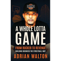 A Whole Lotta Game: From Rucker to Revenue - Building Business the Streetball Way