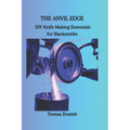 The Anvil Edge: DIY Knife Making Essentials for Blacksmiths