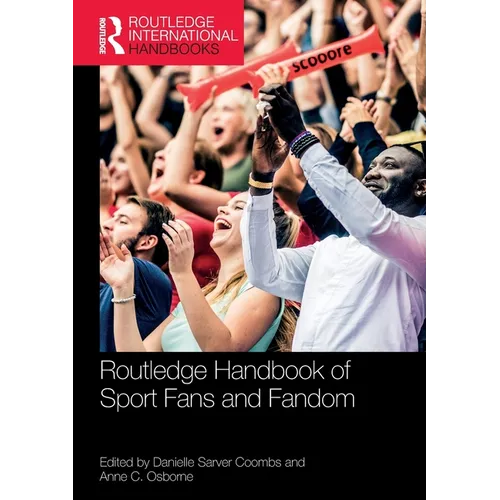 Routledge Handbook of Sport Fans and Fandom