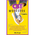 CBT Workbook for Teens: Skills and Activities to Help Your Son to Conquer Negative Thinking, Anxiety and Depression. How to Manage his Moods and Boost