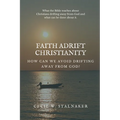 Faith Adrift Christianity: How Can We Avoid Drifting Away from God?