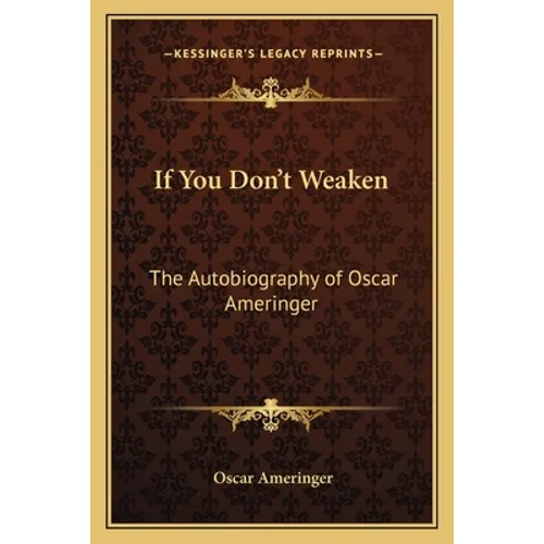 If You Don't Weaken: The Autobiography of Oscar Ameringer