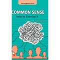 Common Sense: How to Exercise it