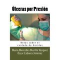 Ulceras por Presion: Notas sobre el cuidado de Heridas