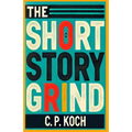 The Short Story Grind: A Mimetic Sequence - Volume I: Pressure