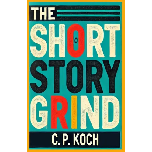The Short Story Grind: A Mimetic Sequence - Volume I: Pressure
