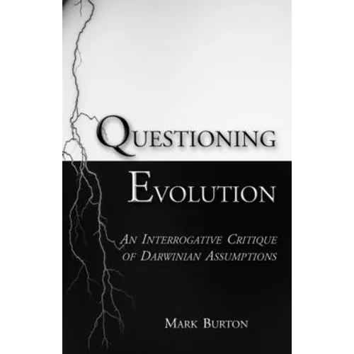 Questioning Evolution: An Interrogative Critique of Darwinian Assumptions