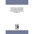 Country Love vs. City Flirtation; Or, Ten Chapters from the Story of a Life. Reduced to Rhyme for Convenience Sake, by H. T. Sperry, with Illustration