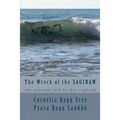 The Wreck of the Saginaw: The Account Left by her Captain, Montgomery Sicard