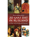 Zo gaat dat in Rusland: of hoe te leven tussen Russen