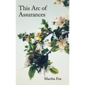 This Arc of Assurances: poems