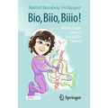 Bio, Biio, Biiio!: Witzige Essays Rund Um Biologische Themen