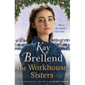 The Workhouse Sisters: The Absolutely Gripping and Heartbreaking Story of One Woman's Journey to Save Her Family