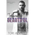 Tragically Beautiful: A Graffiti Hearts Stand-Alone Novel Book 2
