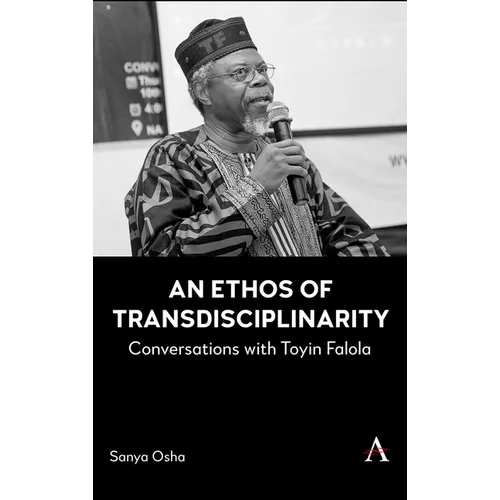 An Ethos of Transdisciplinarity: Conversations with Toyin Falola