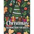 Christmas coloring book for adults: adult christmas coloring books Cute Holiday Designs and Relaxing Patterns