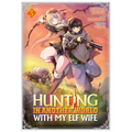 Hunting in Another World with My Elf Wife (Manga) Vol. 3
