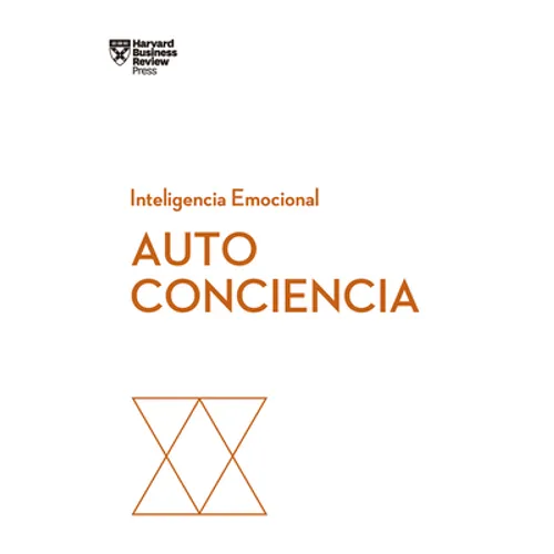 Autoconciencia. Serie Inteligencia Emocional HBR (Self-Awareness Spanish Edition)