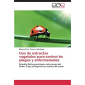 Uso de extractos vegetales para control de plagas y enfermedades