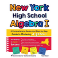 New York High School Algebra I: A Comprehensive Review and Step-by-Step Guide to Mastering Algebra 1