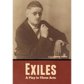 Exiles: A Play in Three Acts
