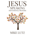 Jesus Speaking Devotional Prayers