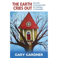 The Earth Cries Out: How Faith Communities Meet the Challenges of Sustainability