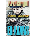 Archangel: Sometimes I am necessary