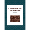 Chinese Silk and the Silk Road