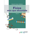 Física más que divertida - Tomo II
