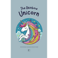The Rainbow Unicorn And Other Bilingual Italian-English Stories for Children