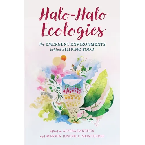 Halo-Halo Ecologies: The Emergent Environments Behind Filipino Food