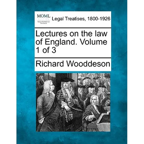 Lectures on the Law of England. Volume 1 of 3