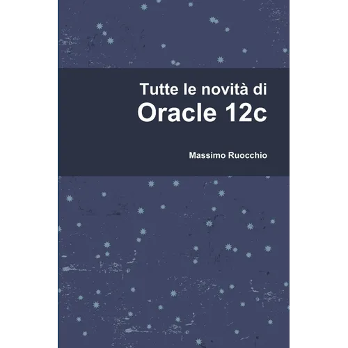 Tutte le novità di Oracle 12c