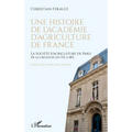 Une histoire de l'Académie d'agriculture de France: La Société d'agriculture de Paris de sa création en 1761 à 1815