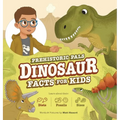 Prehistoric Pals Dinosaur Facts For Kids: For Five to Eight-Year-Old Kids to Learn About Dinosaurs, Fossils, and Paleontology