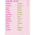 OASE 115: Interferences Moving Across European Architecture Cultures