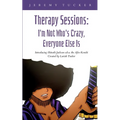 Therapy Sessions: I'm Not Who's Crazy, Everyone Else Is