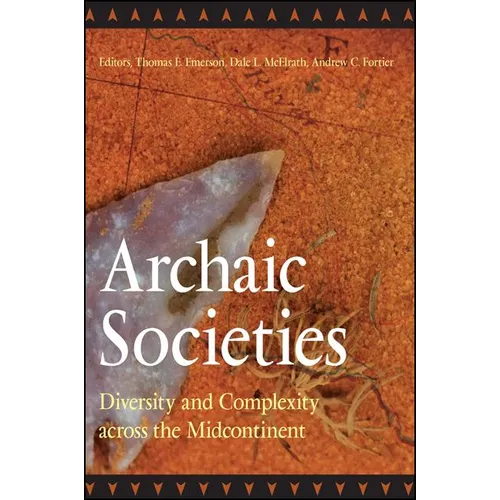 Archaic Societies: Diversity and Complexity Across the Midcontinent