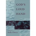 God's Loud Hand: Poems