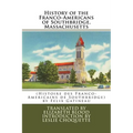 History of the Franco-Americans of Southbridge, Massachusetts: (Histoire des Franco-Americains de Southbridge, Massachusetts)