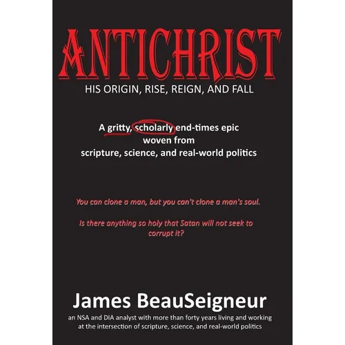 Antichrist: His Origin, Rise, Reign, and Fall