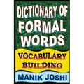Dictionary of Formal Words: Vocabulary Building
