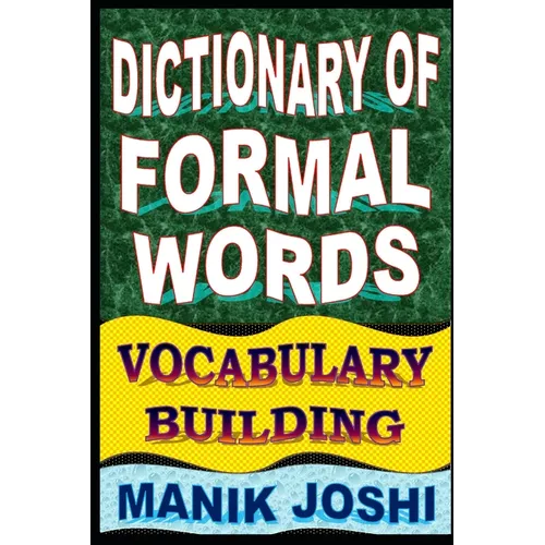 Dictionary of Formal Words: Vocabulary Building