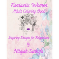 Fantastic Women Adult Coloring Book: Inspiring Designs for Relaxation