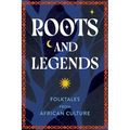 Roots and Legends: Folktales from African Culture