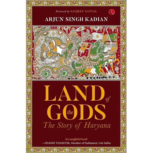 Land of the Gods: The Story of Haryana